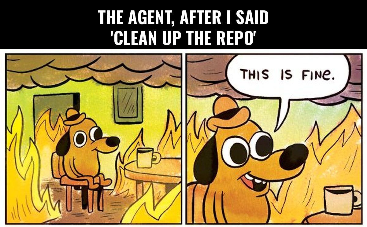 5.this-is-fine-agent-rm-rf-meme.jpg